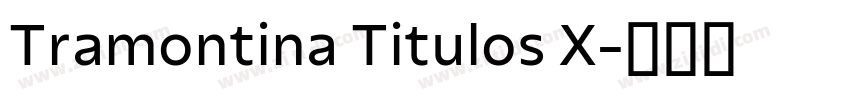 Tramontina Titulos X字体转换